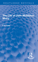 The Life of John Middleton Murry