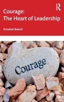 Courage: The Heart of Leadership