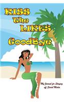 Kiss the Likes Goodbye
