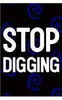 Stop Digging: Daily Success, Motivation and Everyday Inspiration For Your Best Year Ever, 365 days to more Happiness Motivational Year Long Journal / Daily Notebo