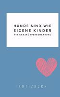Hunde sind wie eigene Kinder: A5 Kariert Notizbuch für Hundebesitzer - Hundeliebhaber - Geschenk - Journal - Geburtstagsgeschenk