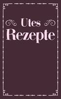 Utes Rezepte: A5 Rezeptbuch zum selberschreiben personalisiert Personalisierte Geschenke Vorname Ute - Übersichtliches blanko Kochbuch für 100 Rezepte mit Inhalts