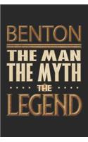 Benton The Man The Myth The Legend: Benton Notebook Journal 6x9 Personalized Customized Gift For Someones Surname Or First Name is Benton