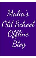 Malia's Old School Offline Blog