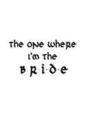The One Where I'm The Bride