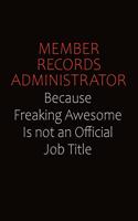 Member Records Administrator Because Freaking Awesome Is Not An Official job Title