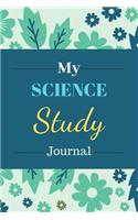 My Science Study Journal: Education Notebook for Students to Write or Take Notes in