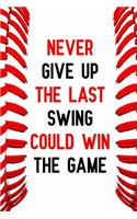 Never Give Up the Last Swing Could Win the Game
