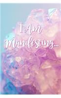 I Am Manifesting...