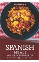 Spanish Meals on your Fingertips: Homemade Spanish Recipes