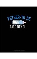 Father To Be Loading: Blank Sheet Music - 12 Staves(1869 Blank Sheet Music - 12 Staves)