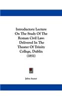 Introductory Lecture On The Study Of The Roman Civil Law