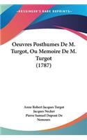 Oeuvres Posthumes De M. Turgot, Ou Memoire De M. Turgot (1787)
