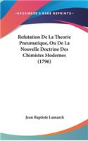 Refutation De La Theorie Pneumatique, Ou De La Nouvelle Doctrine Des Chimistes Modernes (1796): (French)