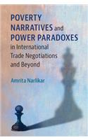 Poverty Narratives and Power Paradoxes in International Trade Negotiations and Beyond