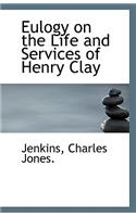 Eulogy on the Life and Services of Henry Clay
