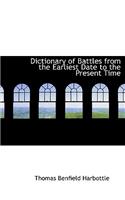 Dictionary of Battles from the Earliest Date to the Present Time: (English)