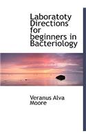 Laboratoty Directions for Beginners in Bacteriology