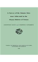 A Survey of the Islamic Sites Near Aden and in the Abyan District of Yemen