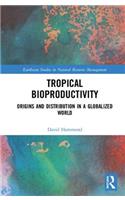 Tropical Bioproductivity: Origins and Distribution in a Globalized World