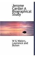 Jerome Cardan a Biographical Study
