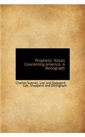 Prophetic Voices Concerning America. a Monograph