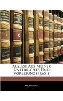 Auslese Aus Meiner Unterrichts-Und Vorlesungspraxis