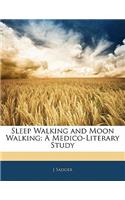 Sleep Walking and Moon Walking