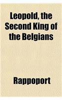 Leopold, the Second King of the Belgians