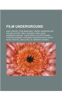 Film Underground: Andy Warhol, Stan Brakhage, Cinema Underground, Roland Lethem, Pink Flamingos, Remi Lange, Dominique Noguez, Jonas Mekas(French)