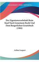 Eigentumsvorbehalt Beim Kauf Nach Gemeinem Recht Und Dem Burgerlichen Gesetzbuch (1904)