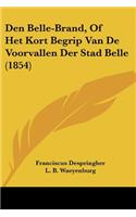 Den Belle-Brand, Of Het Kort Begrip Van De Voorvallen Der Stad Belle (1854)