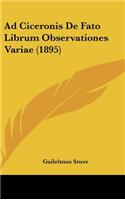 Ad Ciceronis De Fato Librum Observationes Variae (1895)