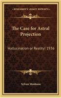 The Case for Astral Projection