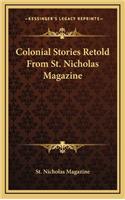 Colonial Stories Retold From St. Nicholas Magazine