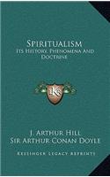 Spiritualism: Its History, Phenomena and Doctrine