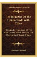 Iniquities of the Opium Trade with China