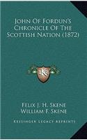 John of Fordun's Chronicle of the Scottish Nation (1872)