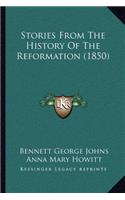 Stories From The History Of The Reformation (1850)