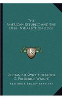 American Republic And The Debs Insurrection (1895)