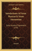 Introductiones Ad Veram Physicam Et Veram Astronomiam: Quibus Accedunt Trigonometria (1739)(Latin)