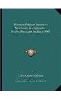 Marmora Felsinae Innumeris Non Solum Inscriptionibus Exteris Hucusque Ineditis (1690)
