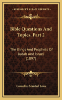 Bible Questions And Topics, Part 2