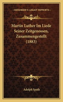 Martin Luther Im Liede Seiner Zeitgenossen, Zusammengestellt (1883)