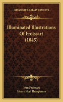Illuminated Illustrations Of Froissart (1845): (English)