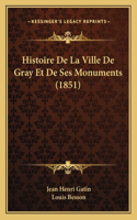 Histoire De La Ville De Gray Et De Ses Monuments (1851)