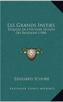 Les Grands Inities: Esquisse De L'Histoire Secrete Des Religions (1908)(French)