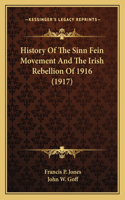 History Of The Sinn Fein Movement And The Irish Rebellion Of 1916 (1917)