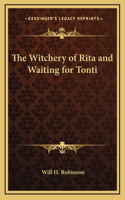 The Witchery of Rita and Waiting for Tonti