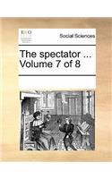 The Spectator ... Volume 7 of 8